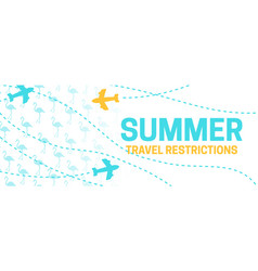 Summer Travel Restrictions Banner