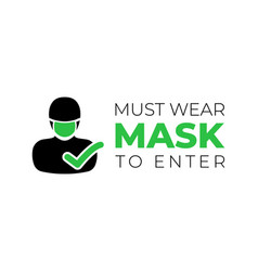 Must Wear Mask To Enter The Place Covid