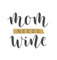 Handwritten Lettering Mom Needs Wine