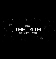 Happy May The 4th Cosmos Universe Futuristic