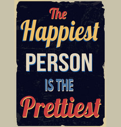 Happiest Person Is The Prettiest Retro Poster