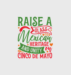 Raise A Glass To Mexican Heritage And Unity