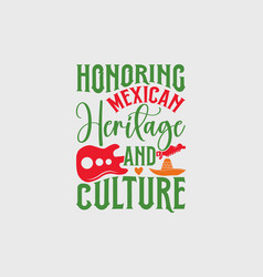 Honoring Mexican Heritage And Culture