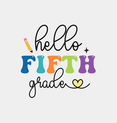 Hello Fifth Grade Back To School Quote Retro Typo