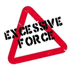 Excessive Force Rubber Stamp