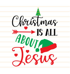 Christmas Is All About Jesus Svg Design