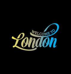 Welcome To London Word Text Creative Font Design