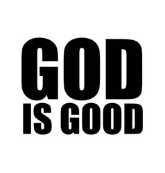 God Is Good Design On White Background