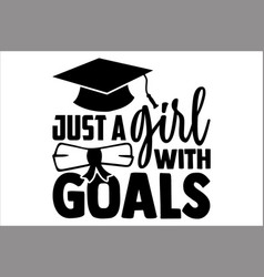 Just A Girl With Goals