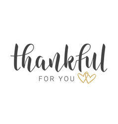 Handwritten Lettering Of Thankful For You