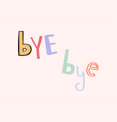 Bye Doodle Typography For Kids