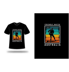 T-shirt Friendly Match Footy Australia Color