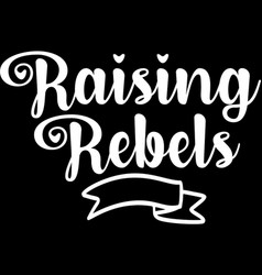 Raising Rebels Svg