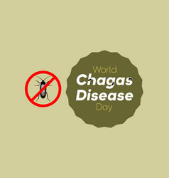 Chagas Day Observed 14 April Each Year Awareness