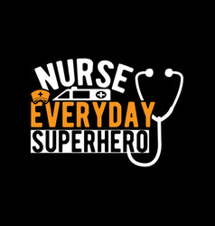 Nurse Everyday Superhero Lettering Design