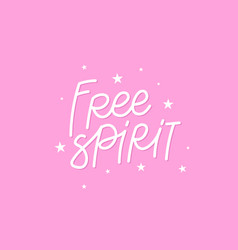 Free Spirit Pink Stars Calligraphy Quote Lettering