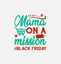 Mama On A Mission Black Friday