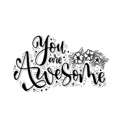 You Are Awesome Positive Quote Handwritten