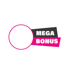 Mega Bonus Speech Bubble Business Label Promo