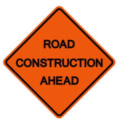 Road Construction Ahead Traffic Symbol Sign