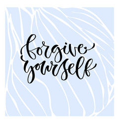 Forgive Yourself - Handwritten Phrase