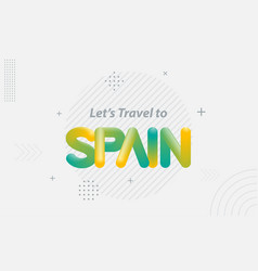 Lets Travel To Spain Creative Typography With 3d