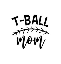 T-ball Mom Design On White Background