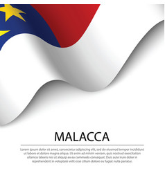 Waving Flag Of Malacca Is A State Of Malaysia