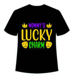 Mommys Lucky Charm Shirt Design