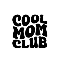 Cool Mom Club Design On White Background