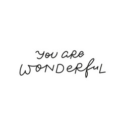 You Are Wonderful Calligraphy Quote Lettering