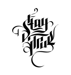 Stay True Lettering In Gothic Style