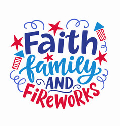 Faith Family And Fireworks Hand Written Lettering