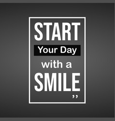 Start Your Day With A Smile Life Quote