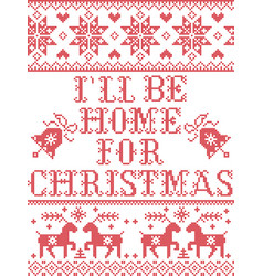 Christmas Pattern I Will Be Home For