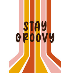 Retro Motivation Text Stay Groovy 60s