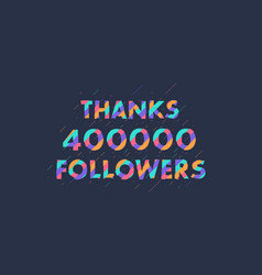 Thanks 400000 Followers 400k Followers