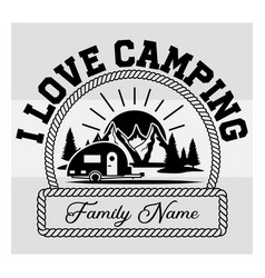 I Love Camping Camper Adventure Camp Life