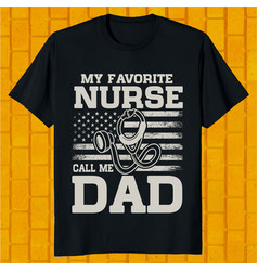 My Favorite Nurse Calls Me Dad Nurse T-shirt