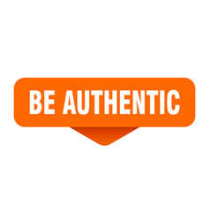 Be Authentic Sticker Sign