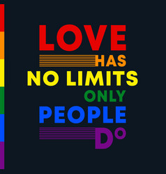 Love Has No Limits Only People Do - Inspirational