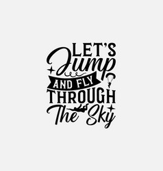 Let S Jump And Fly Through The Sky