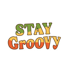 Stay Groovy Sticker