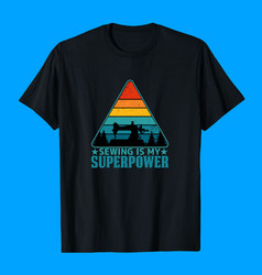 Sewing Is My Superpower T-shirt Design