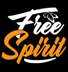 Free Spirit Trendy T Shirt Design