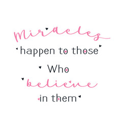 Miracles Happen To Those Who Believe Them Quote