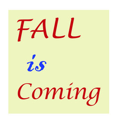 Fall Is Coming Quote Background Letters