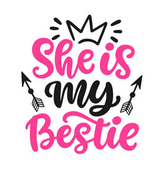 She Is My Best Friend Friendship Day Lettering