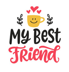 My Best Friend Friendship Day Lettering