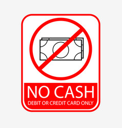 Simple Prohibited Sign No Cash Debit Or Credit